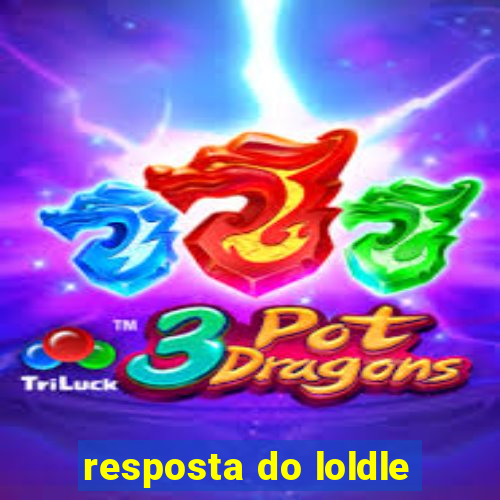 resposta do loldle